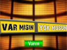 Varmısın Yokmusun - oyungel oyunlar